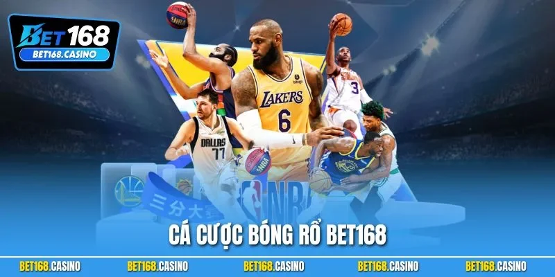 Cá Cược Bóng Rổ BET168| Tìm Hiểu Hình Thức Cá Độ Hot 2025