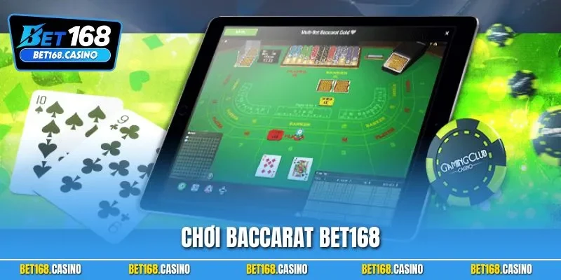 Chơi Baccarat BET168| Chỉ Dẫn Kinh Nghiệm Chuẩn Từ Bậc Thầy